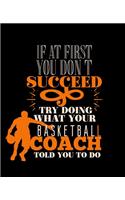 If at First You Don't Succeed Try Doing What Your Basketball Coach Told You to Do
