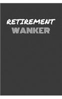 Retirement Wanker