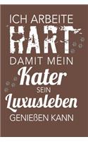 Ich arbeite hart, damit meine Katze ihr Luxusleben genießen kann