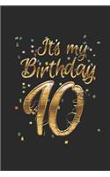 It's My Birthday 10: Blank Lined Notebook (6" x 9" - 120 pages) Birthday Themed Notebook for Daily Journal, Diary, and Gift