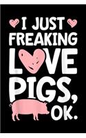 I Just Freaking Love Pigs, OK.