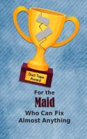 For the Maid Who Can Fix Almost Anything - Duct Tape Award: Employee Appreciation Journal and Gift Idea