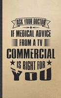 Ask Your Doctor If Medical Advice from a TV Commercial Is Right for You