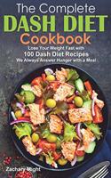 The Complete Dash Diet Cookbook