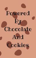 Powered By Chocolate And Cookies: Funny Quote Notebook Perfect For Gifts 6x9