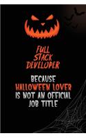 Full Stack Developer Because Halloween Lover Is Not An Official Job Title