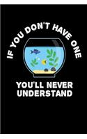 Don´t Have One Never Understand: Notebook I Notizbuch I Calepin I Taccuino I Cuaderno I Caderno I Notitieblok I Notatnik I 6x9 I A5 I 120 Pages I Dot Grid I Diary I Sketchbook I Jou
