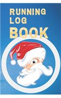 Running Log Book: My Running Diary, Runners Training Log, Running Logs, Track Distance, Time, Speed, Weather, Calories Christmas books Gift
