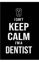 I Can't Keep Calm I'm A Dentist: Funny Dentist Lined Journal Notebook Gifts. This Dentist Lined Journal gifts for dentist and dental hygienist . Funny Lined Journal Gifts For Dentis