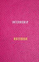 Internship Notebook Diary - Log - Journal For Recording Internship Goals, Daily Activities, & Thoughts, History