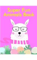 Super Fun Animals Book
