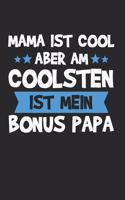 Mama ist cool aber am coolsten ist mein Bonus Papa