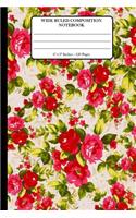 Wide Ruled Composition Notebook 6" x 9". 120 Pages.: Book Cover With Beautiful Red Roses Floral Flowers Background Pattern.