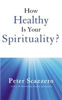 How Healthy Is Your Spirituality?