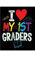I My 1st Graders: First Grade Teacher 1st Composition Notebook Notepad Journal Back to School 7.5 x 9.25 Inches 100 College Ruled Pages Lesson Planner