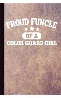 Proud Funcle of a Color Guard Girl: Color Guard Study Notebook Planner, Lined Journal, Study Writing Workbook