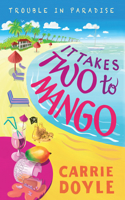 It Takes Two to Mango: (Trouble in Paradise!)