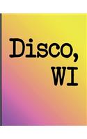 Unique Bucket List Ideas Disco, Wi