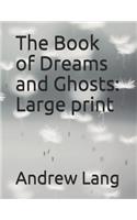 The Book of Dreams and Ghosts: Large Print