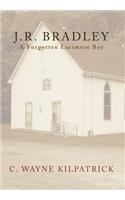 J.R. Bradley: A Forgotten Larimore Boy