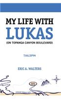 My Life With Lukas (On Topanga Canyon Boulevard)