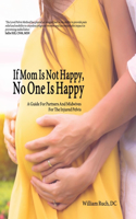 If Mom Is Not Happy, No One Is Happy