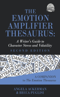 Emotion Amplifier Thesaurus: A Writer's Guide to Character Stress and Volatility (Second Edition)
