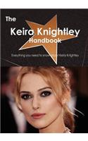 The Keira Knightley Handbook - Everything You Need to Know about Keira Knightley: (English)