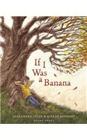 If I Was a Banana