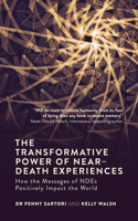 Transformative Power of Near-Death Experiences: How the Messages of Ndes Can Positively Impact the World