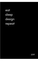 Eat Sleep Design Repeat 2019