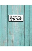 2019 Weekly Planner Notebook: Rustic Teal Wood Weekly Planner to Help You Get Organized and Stay Organized