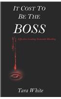 It Cost to be the Boss