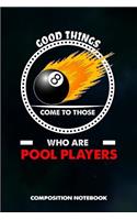 Good Things Come to Those Who Are Pool Players