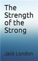 The Strength of the Strong