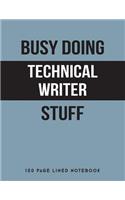 Busy Doing Technical Writer Stuff: 150 Page Lined Notebook