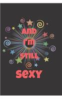 And I'm Still Sexy