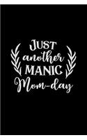 Just Another Manic Mom-Day: Mom Journal, Her Life and Kids