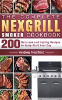 The Complete Nexgrill Smoker Cookbook: 200 Delicious and Healthy Recipes to Jump-Start Your Day