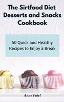 The Sirtfood Diet Desserts and Snacks Cookbook