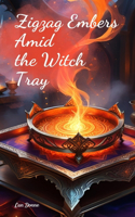 Zigzag Embers Amid the Witch Tray