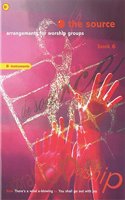 The Source - Book 6 Bb Instruments: Arrangements for Worship Groups
