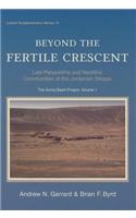 Beyond the Fertile Crescent: Late Palaeolithic and Neolithic Communities of the Jordanian Steppe. the Azraq Basin Project