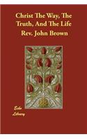 Christ The Way, The Truth, And The Life