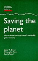 Saving the Planet: How to Shape an Environmentally Sustainable Global Economy(The Worldwatch Environmental Alert Series)