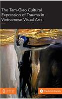 The Tam-Giao Cultural Expression of Trauma in Vietnamese Visual Arts