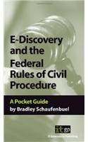 E-Discovery and the Federal Rules of Civil Procedure