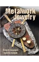 Metalwork Jewelry: 35 Step-by-step Projects Inspired by Steampunk