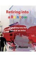 Retiring into a Rainbow