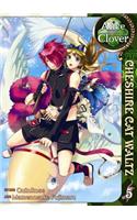 Alice in the Country of Clover: Cheshire Cat Waltz, Volume 5